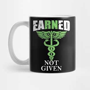 Earned Not Given | RN Registered Nurse Gifts For Men Women Mug